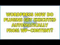 Wordpress How do plugins get executed automatically from wp-content 3 Solutions