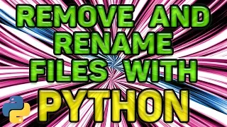 PYTHON PROGRAMMING TUTORIAL How to rename and remove a file from your computer using Python