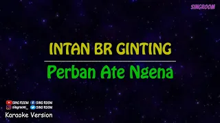 Download Intan Br Ginting - Perban Ate Ngena (Karaoke Version) MP3