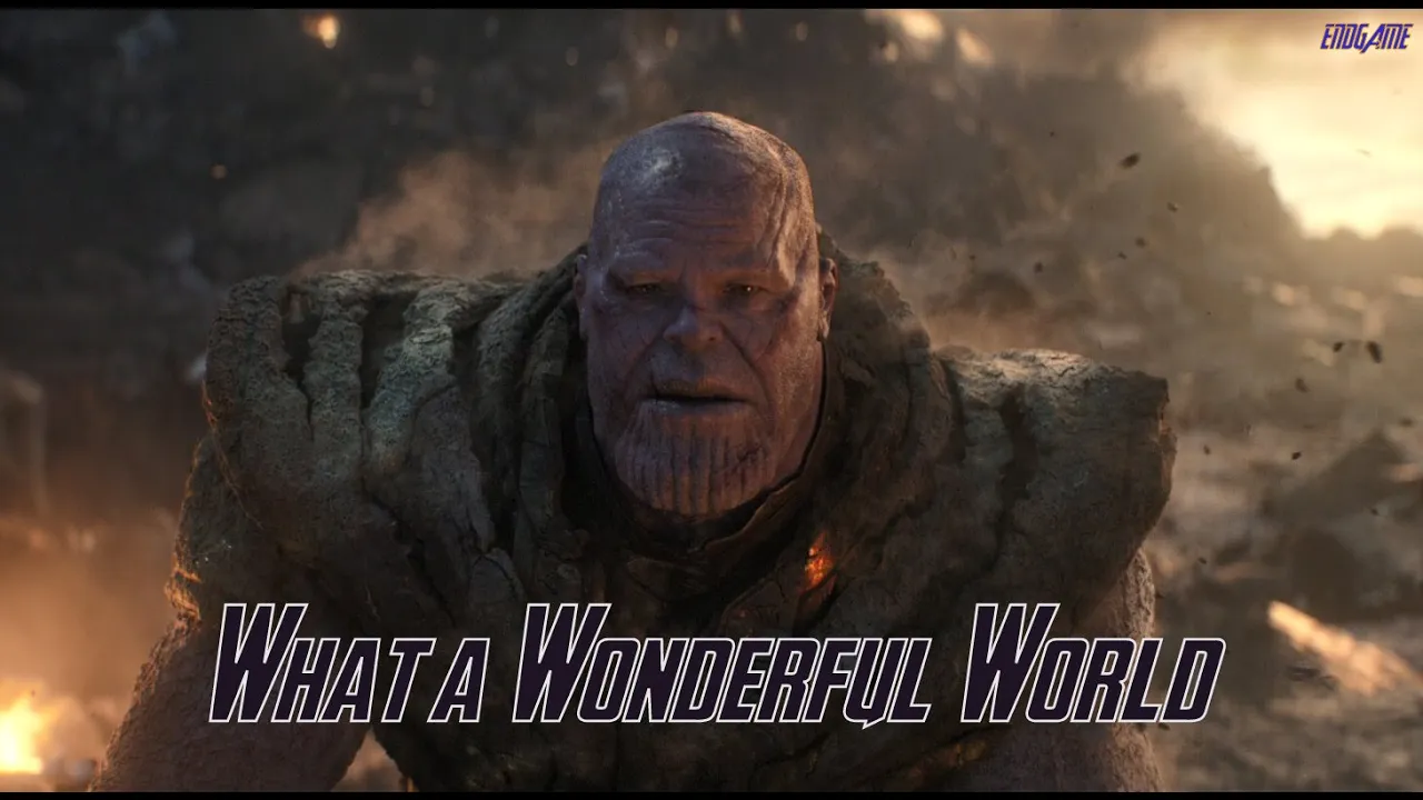 Thanos Loses | What a Wonderful World