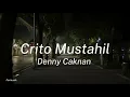 Download Lagu Crito Mustahil - Denny Caknan (Lirik Lagu)