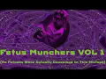 Fetus Munchers VOL 1 Full Mixtape Explanation