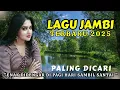 Download Lagu LAGU JAMBI TERBARU❗️PALING DI CARI‼️ENAK DIDENGAR DI PAGI HARI SAMBIL SANTAI