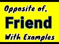 Friend ka Opposite kya hota hai Antonyms of Friend Examples in Sentences
