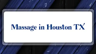 Top 10 Massage in Houston TX