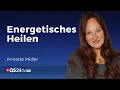 Lagu Energetisches Heilen | Der Sinn des Lebens | Annette Müller im QS24 Gesundheitsfernsehen