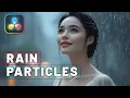 Create RAIN Particles In Davinci Resolve