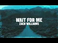 Zach Williams - Wait For Me (Lyric Video)