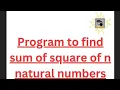 Program To Find Sum Of Square Of N Natural Numbers