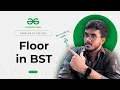 Floor in BST Simple Recursion 4 lines code C Java Python POTD Geeksforgeeks