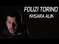Download Lagu FOUZI TORINO - Khsara Alik Prod By FIFO 2019 (Official Video Clip)