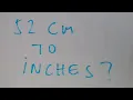 52 cm to inches