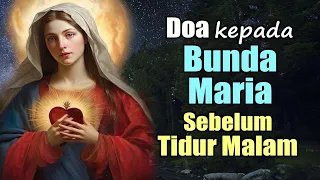doa kepada bunda maria sebelum tidur malam doa katolik