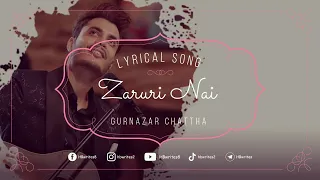 Zaruri Nai Full Song (LYRICS) - Gurnazar Chattha | Gunveen Manchanda, Prisha Singh | Punjabi Song