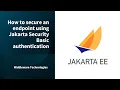 How to secure an endpoint using Jakarta Security Basic authentication