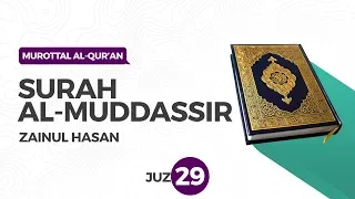 Download Murottal Merdu Penyejuk Hati Juz 29: 074 Surah Al-Mudassir (Orang yang Berkemul) - Zainul Hasan MP3
