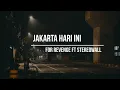 Download Lagu Jakarta Hari Ini - For Revenge X Stereo Wall  (Lyric Video)