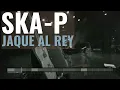 Jaque al Rey - Ska-P