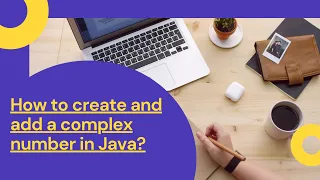 How to Create and Add Complex Numbers in Java Step by Step OOP Tutorial and complete walkthrough