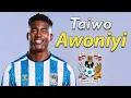 Taiwo Awoniyi Welcome to Coventry City 2026 Best Goals Skills