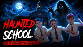 Haunted School Horror Story 😱 | Sach Me Bhoot Wala School? | Hindi Horror Story 2026