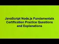 JavaScript Node js Fundamentals Certification Practice Questions and Explanations