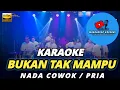 Download Lagu BUKAN TAK MAMPU KARAOKE NADA PRIA / COWOK