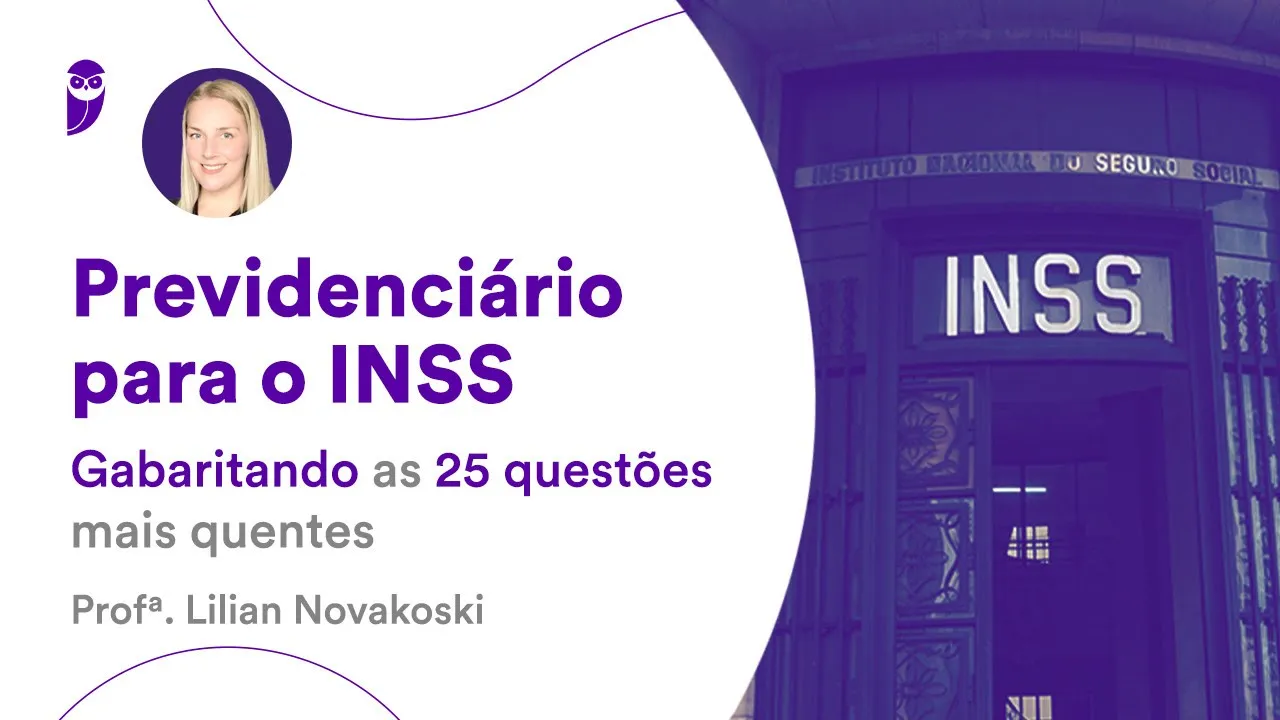 Previdenciário para o INSS: gabaritando as 25 questões mais quentes