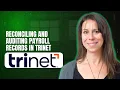 Reconciling and Auditing Payroll Records in TriNet