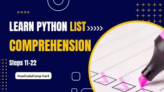 Learn Python List Comprehension Scientific Computing with Python freeCodeCamp Cert Steps 11-22
