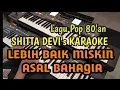 Download Lagu SHITTA DEVI - Lebih Baik Miskin Asal Bahagia || KARAOKE || Nada D