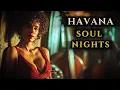 Download Lagu Havana Soul Nights - Nada Me Falta - Original Beautiful Cuban Songs
