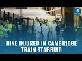 Cambridge Train Stabbing 9 Injured 2 Arrested UK Police Launch Major Investigation