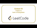 LeetCode 70 Problem 4 - Swim in Rising Water