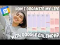 CREATE A WORK LIFE BALANCE Organize my Google Calendar How I Plan and Organize my Life