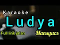 Download Lagu karaoke dangdut LUDYA Mansyur s lirik berjalan