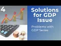 4 Solutions for GDP Issues Problem with GDP Series
