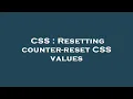 CSS Resetting counter-reset CSS values