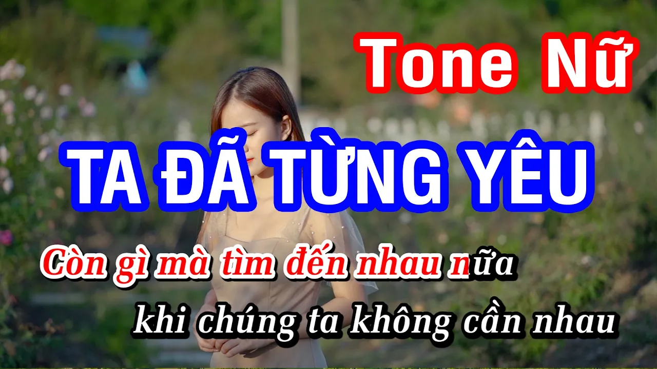 Karaoke Ta Đã Từng Yêu Tone Nữ | Nhan KTV