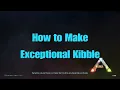 ARK Survival Evolved How to Make Exceptional Kibble