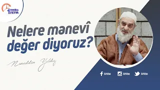 Nelere manevî değer diyoruz?