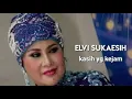 Download Lagu E;LVI SUKAESIH   -  Kasih yg kejam