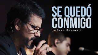 jes s adri n romero se qued conmigo video oficial 
