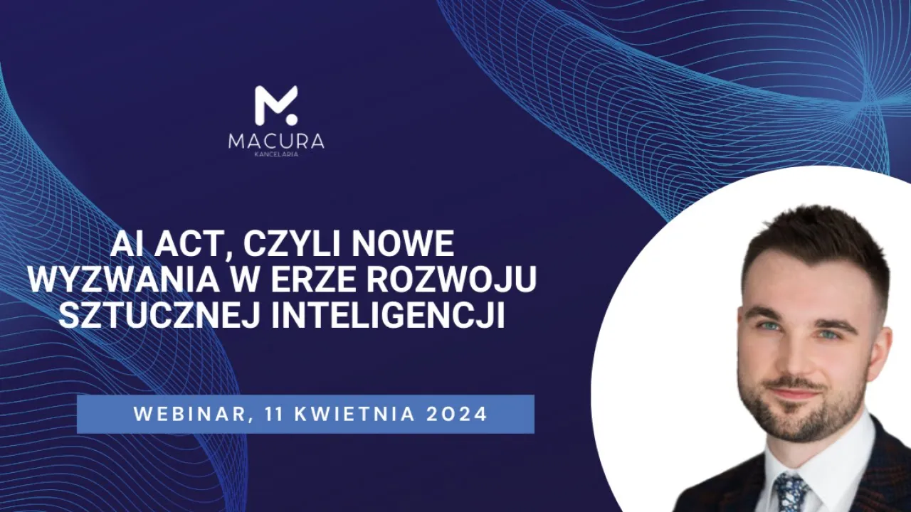 AI Act czyli nowe wyzwania w erze rozwoju sztucznej inteligencji