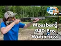 Mossberg Shotgun REVIEW - 940 Pro Waterfowl Semi Auto Shotgun