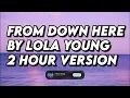 From Down Here By Lola Young 2 Hour Version