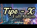 Download Lagu Tipe-X full album || Lagu Pas buat santai \u0026 kerja