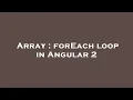 Array forEach loop in Angular 2