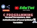 Formal Parameters And Auto Initialisation of Local and Global Variables C For Beginners EduTut