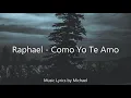 Raphael - Como Yo Te Amo | Lyrics/Letra